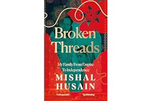 Broken Threads: My Family From Empire to Independence – The extraordinary Sunday Times Top 10 bestseller from the host of Rad