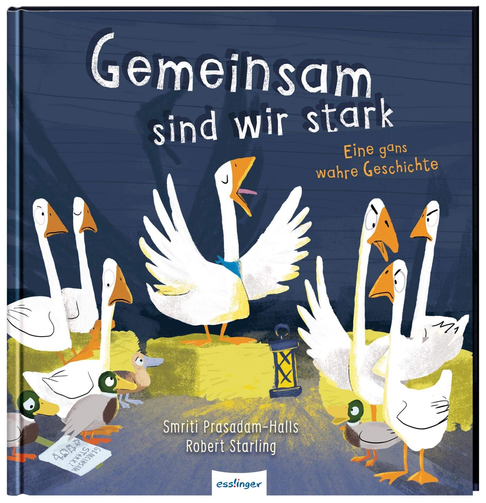 Gemeinsam Sind Wir Stark Eine Gans Wahre Geschichte Amazon Co Uk Prasadam Halls Smriti Starling Robert Sylvia Tress Books