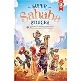 Super Sahaba Stories: 40 episodes of faith and courage (Super Set of Islamic Stories)