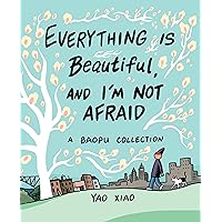 Everything Is Beautiful, and I'm Not Afraid: A Baopu Collection