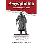 Anglophobia: The Unrecognised Hatred
