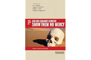 Show Them No Mercy: 4 Views on God and Canaanite Genocide