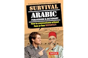Survival Arabic Phrasebook & Dictionary: How to Communicate Without Fuss or Fear Instantly! (Completely Revised and Expanded 
