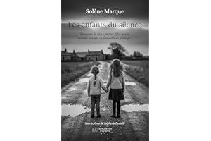 Les enfants du silence: Parcours de deux petites filles que le système n'a pas su entendre ni protéger (French Edition)