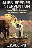Alien Species Intervention: Books 1-3: An Alien Apocalyptic Saga (Species Intervention #6609 Book 1)