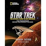 Star Trek The Official Guide to Our Universe: The True Science Behind the Starship Voyages