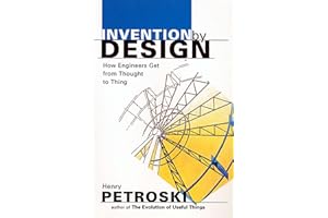 Invention by Design: How Engineers Get from Thought to Thing