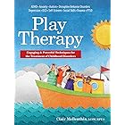 Play Therapy: Engaging & Powerful Techniques for the Treatment of Childhood Disorders