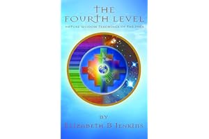 THE FOURTH LEVEL: Nature Wisdom Teachings of The Inka