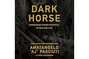Darkhorse: Harnessing Hidden Potential in War and Life