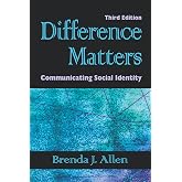 Difference Matters: Communicating Social Identity, Third Edition