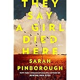 They Say a Girl Died Here: A Novel