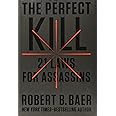 The Perfect Kill: 21 Laws for Assassins