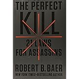 The Perfect Kill: 21 Laws for Assassins