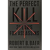 The Perfect Kill: 21 Laws for Assassins