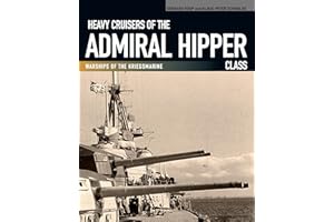 Heavy Cruisers of the Admiral Hipper Class: Warships of the Kriegsmarine