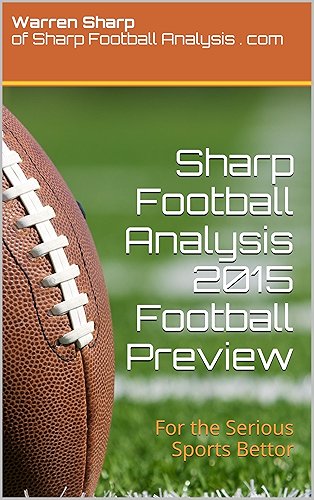 Download Sharp Football Analysis 2015 Football Preview: For the Serious Sports Bettor (English Edition) PDF