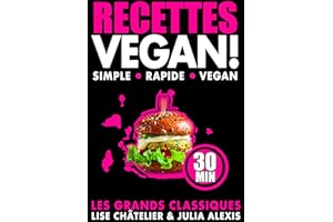 RECETTES VEGAN : Recettes Vegan Faciles Pour Se Régler (LES CLASSIQUES) (French Edition)
