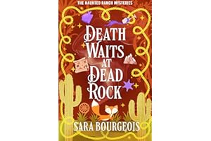 Death Waits at Dead Rock (The Haunted Ranch Mysteries Book 6)