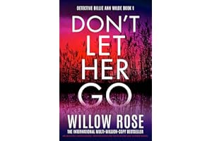 Don't Let Her Go: An absolutely unputdownable, heart-pounding and twisty mystery and suspense thriller (Detective Billie Ann 