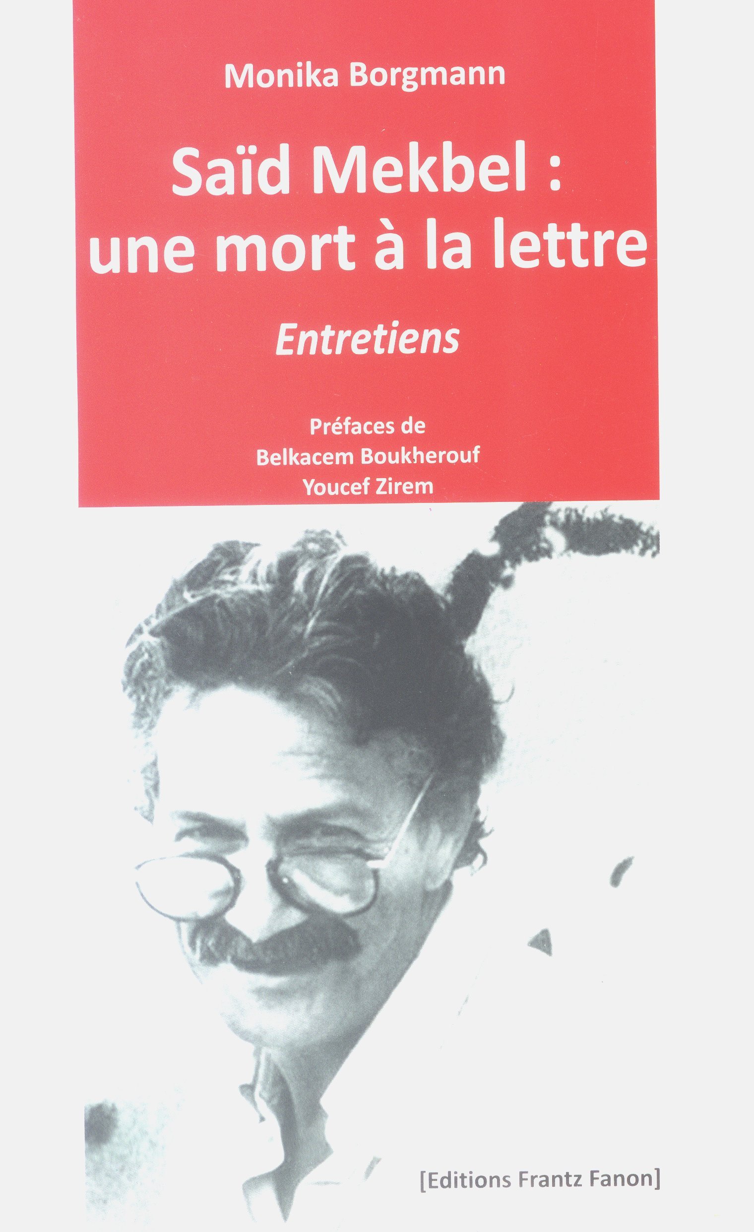 Amazon Fr Said Mekbel Une Mort A La Lettre Monika Borgmann Livres