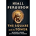 The Square and the Tower: Networks and Power, from the Freemasons to Facebook