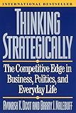 Thinking Strategically: The Competitive Edge in Business, Politics, and Everyday Life (Norton Paperback)