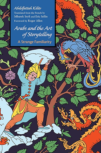Download Arabs and the Art of Storytelling: A Strange Familiarity (Middle East Literature In Translation) (English Edition) PDF