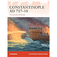 Constantinople AD 717–18: The Crucible of History (Campaign Book 347) book cover
