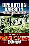 Operation Varsity: The British and Canadian Airborne Crossing of the Rhine (Battleground The Rhine Crossing)