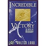 Incredible Victory: The Battle of Midway (Classics of War)