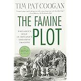 The Famine Plot: England's Role in Ireland's Greatest Tragedy