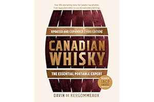 Canadian Whisky, Updated and Expanded (Third Edition): The Essential Portable Expert