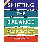 Shifting the Balance: 6 Ways to Bring the Science of Reading into the Balanced Literacy Classroom
