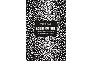 A Significant Life: Human Meaning in a Silent Universe