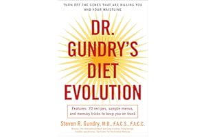 Dr. Gundry's Diet Evolution: Turn Off the Genes That Are Killing You and Your Waistline