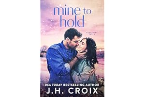 Mine To Hold: Small town, firefighter, friends to lovers romance (Heartfire Falls Book 2)