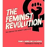 The Feminist Revolution: The Struggle for Women's Liberation