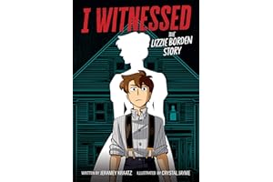 I Witnessed: The Lizzie Borden Story: A Graphic Novel – A True Crime Mystery About the 1892 Murder Trial for Kids (Ages 8-12)