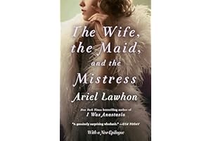 The Wife, the Maid, and the Mistress: A Novel