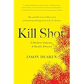 Kill Shot: A Shadow Industry, a Deadly Disease