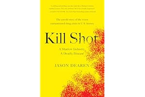Kill Shot: A Shadow Industry, a Deadly Disease
