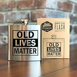 OLD LIVES MATTER | Damn Fine Hip Flask | 6oz