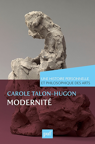 Download Modernité. Une histoire personnelle et philosophique des arts (Une histoire personnelle de ...) PDF