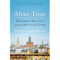 Alone Time: Four Seasons, Four Cities, and the Pleasures of Solitude book cover