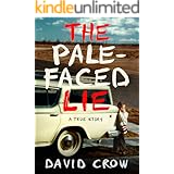 The Pale-Faced Lie: A True Story