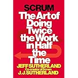 Scrum: The Art of Doing Twice the Work in Half the Time
