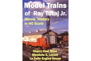 Model Trains of Ray Tutaj Jr.: Illinois History in HO Scale