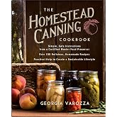 The Homestead Canning Cookbook: 150+ Recipes for Home Food Preservation | Water Bath and Pressure Canning (The Homestead Essentials)