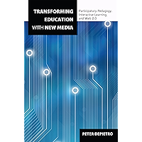 Transforming Education with New Media: Participatory Pedagogy, Interactive Learning, and Web 2.0 (Counterpoints Book 435… book cover